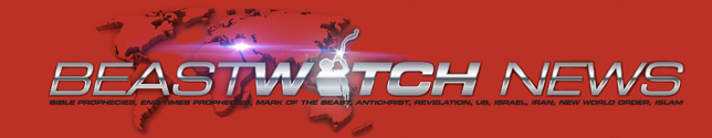 Beast Watch News - Bible Prophecy in the Daily News